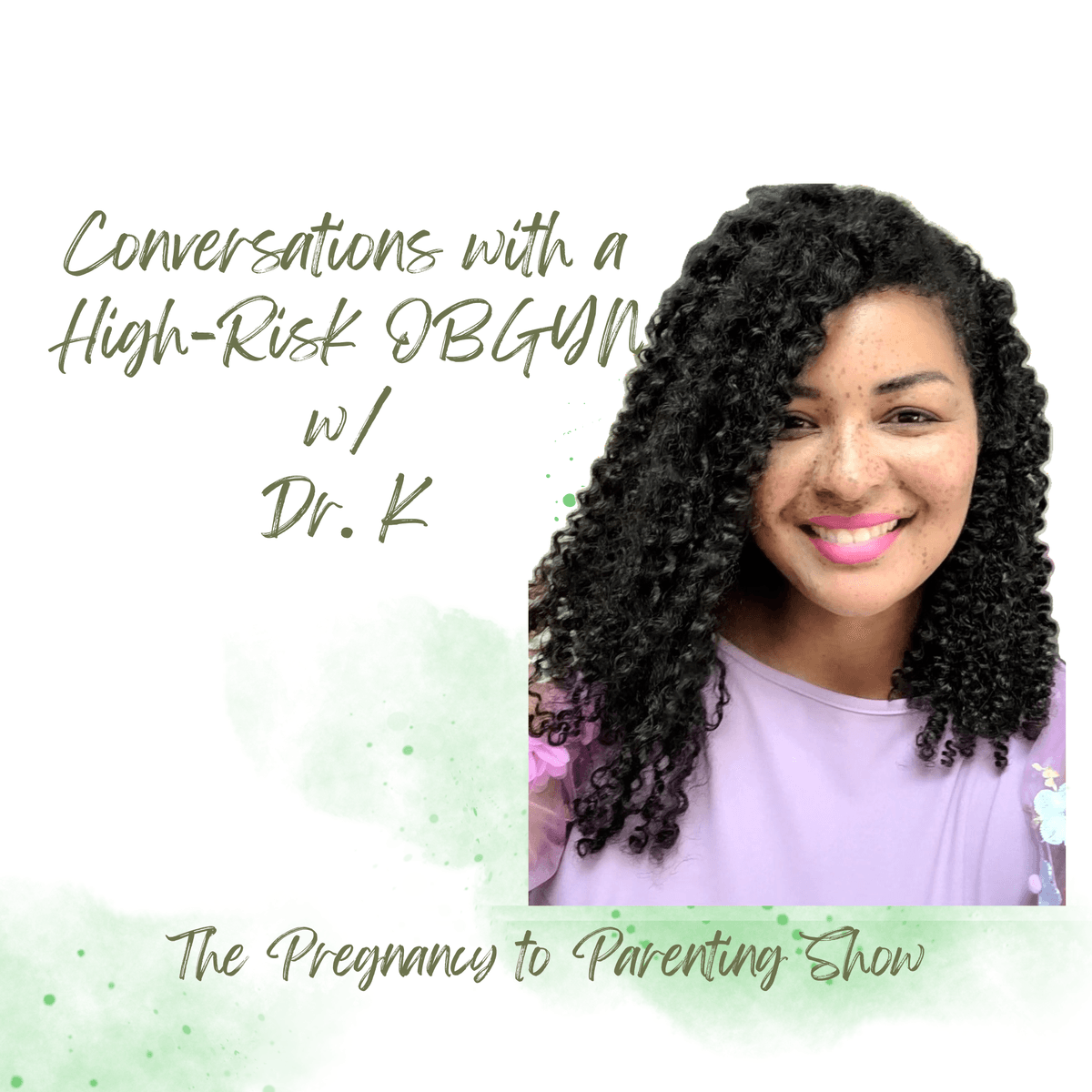 EP 310: Conversations with a High-Risk OBGYN, Dr. K - The Pregnancy to Parenting Show with Elizabeth Joy cover