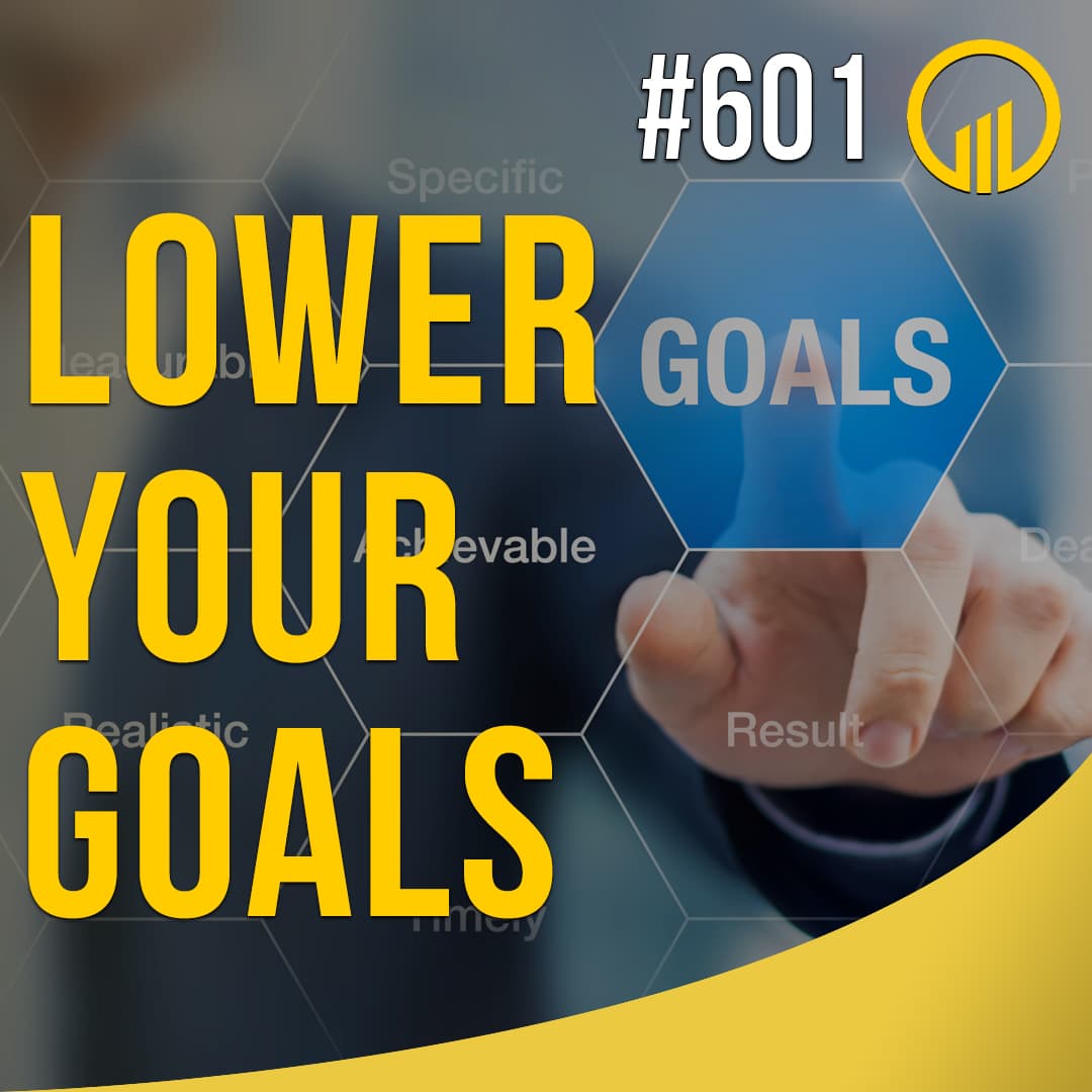 Lower Your Goals - Sales Influence Podcast - SIP 601 - Sales Influence Podcast cover