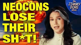Neocons FREAK OUT Over Tulsi Warning About Nuclear Armageddon! - The Jimmy Dore Show cover