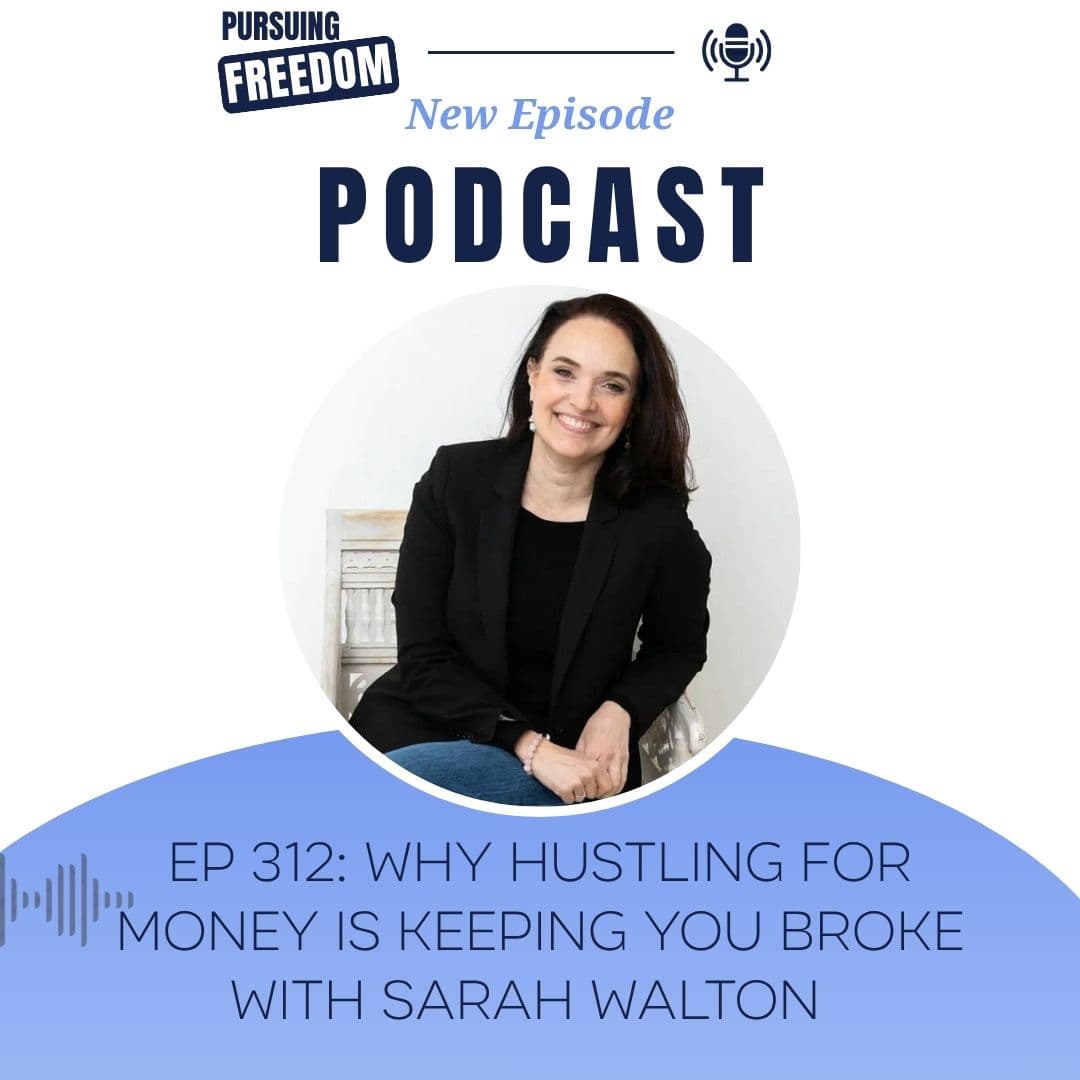 Why Hustling for Money Is Keeping You Broke - Pursuing Freedom: Helping Realtors & Mortgage Lenders Build Profitable, Scalable Businesses and Lives They Love — No Hustle, No Burnout cover