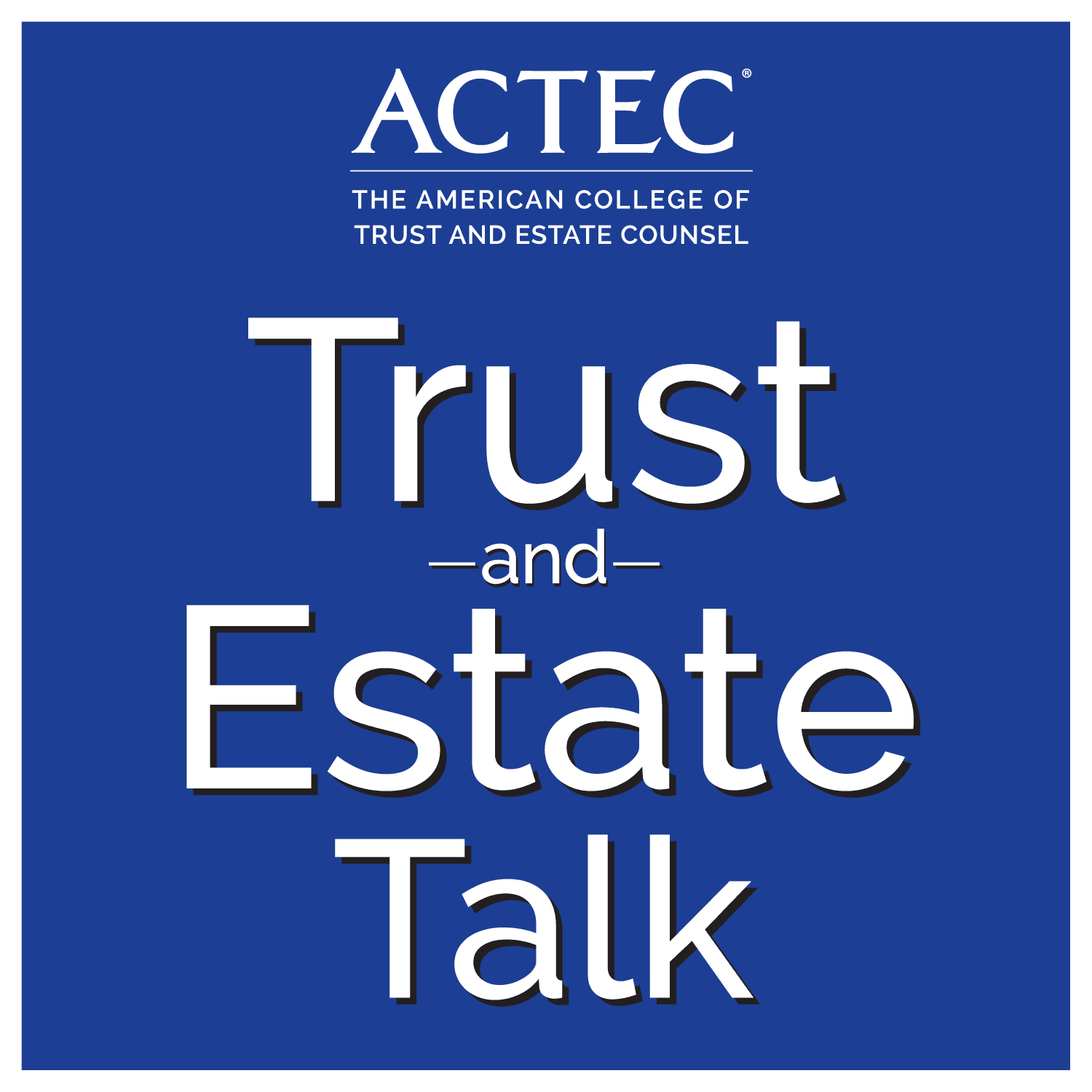 ACTEC Trust & Estate Talk cover