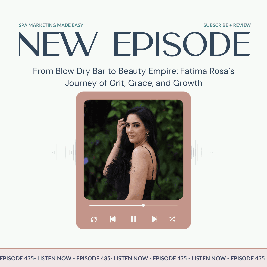 SMME #435 From Blow Dry Bar to Beauty Empire: Fatima Rosa’s Journey of Grit, Grace, and Growth - Spa Marketing Made Easy Podcast cover