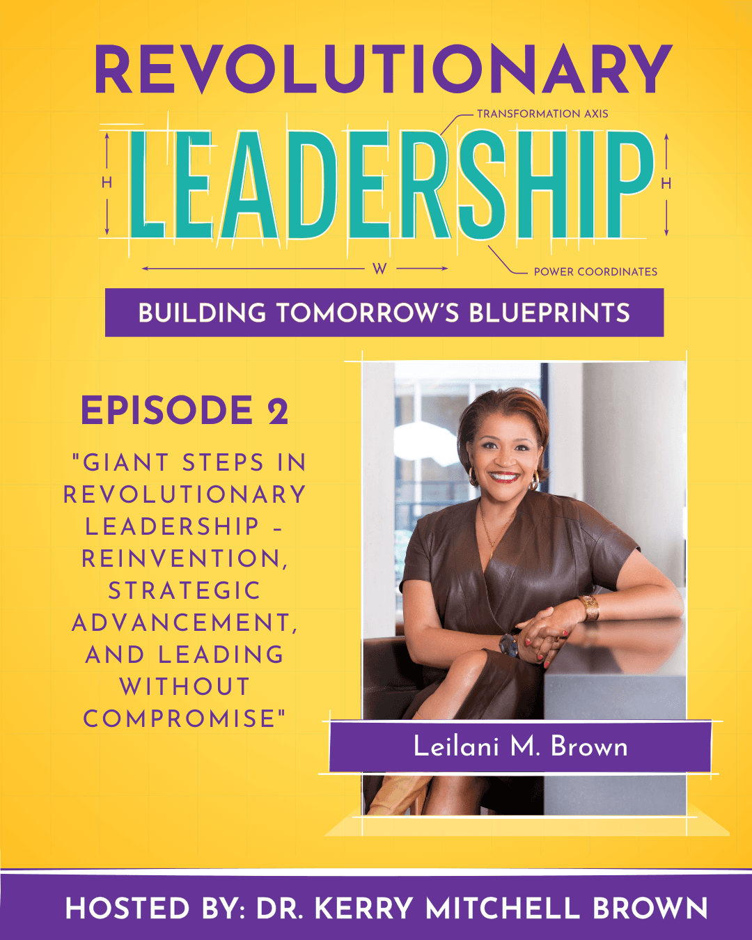 Giant Steps in Revolutionary Leadership: Reinvention, Strategic Advancement, and Leading without Compromise with Leilani M. Brown — Revolutionary Leadership with Dr. Kerry Mitchell Brown cover