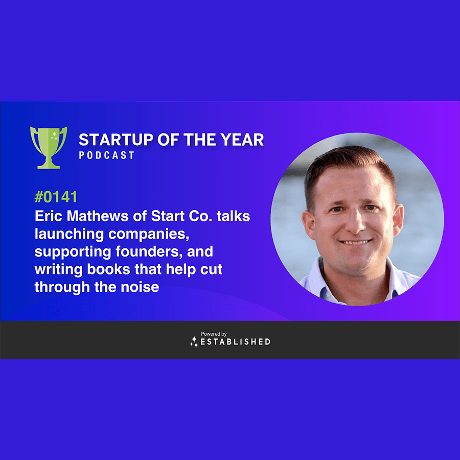 #0141 - Eric Mathews From Start Co. Chats About Unleashing Unprecedented Potential - The Established Podcast cover