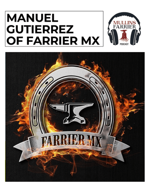 Manuel Gutierrez of Farrier MX - Mullins Farrier Podcast cover