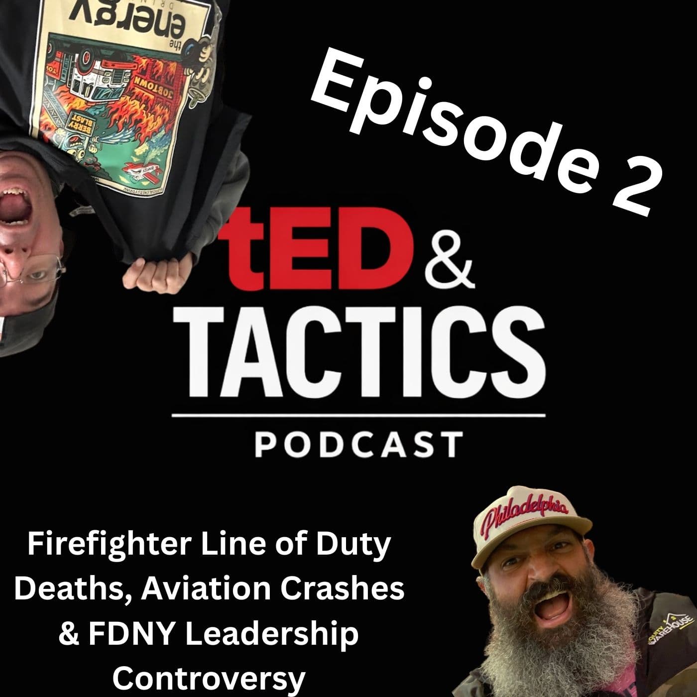 Firefighter Line of Duty Deaths, Aviation Crashes & FDNY Leadership Controversy | tED & Tactics Ep. 2 - tED & Tactics cover