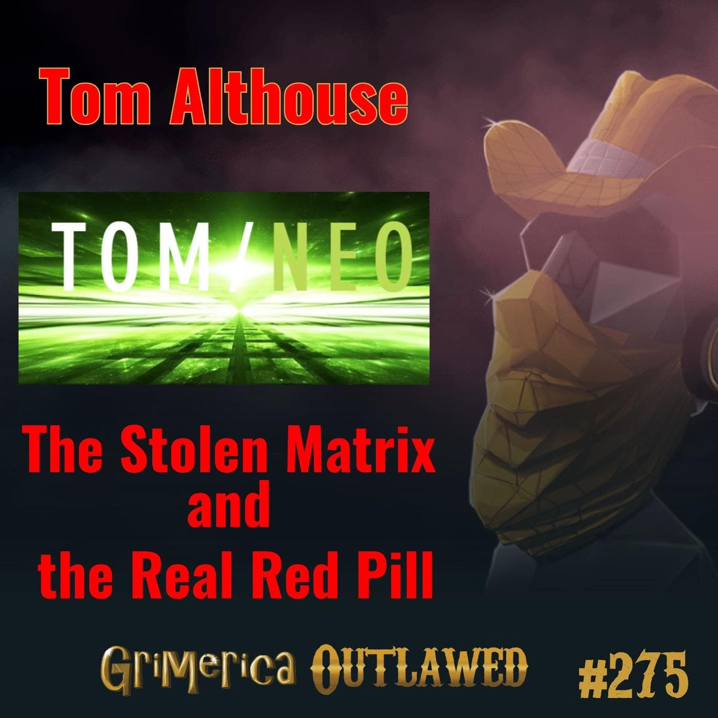 #275 - Tom Althouse - The Stolen Matrix and Real Red Pill - Grimerica Outlawed cover