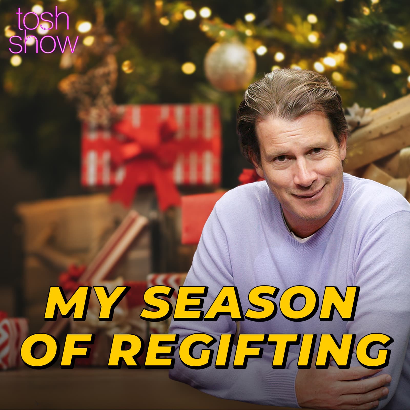 My Season Of Regifting - Tosh Show cover