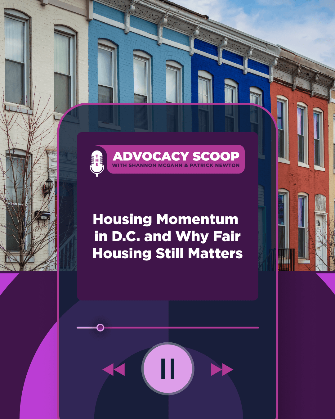 Housing Momentum in D.C. and Why Fair Housing Still Matters - Advocacy Scoop Podcast cover