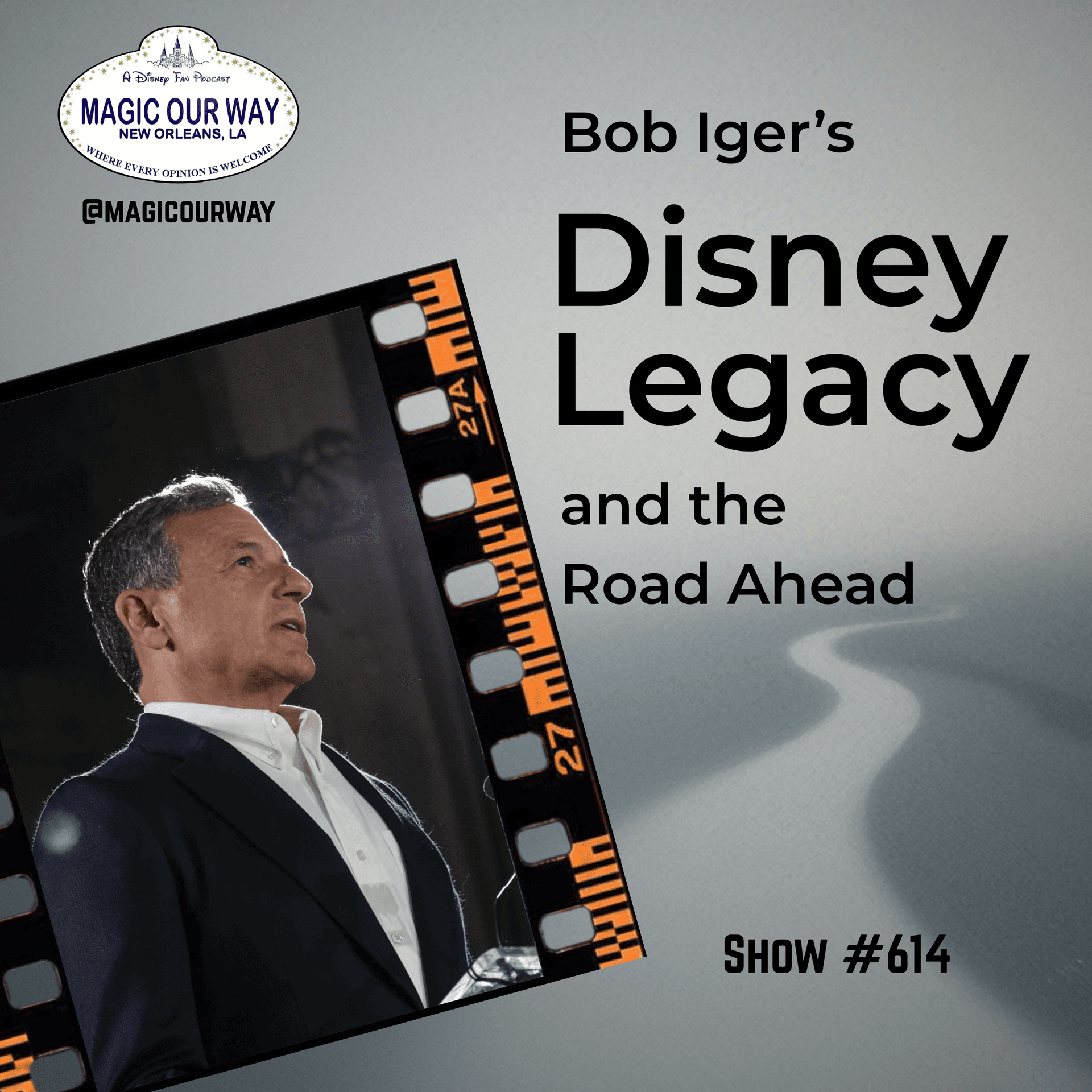 Bob Iger's Disney Legacy, Leadership Exit Rumors, and What Comes Next - MOW #614 — Magic Our Way - Artistic Buffs Talkin' Disney Stuff cover