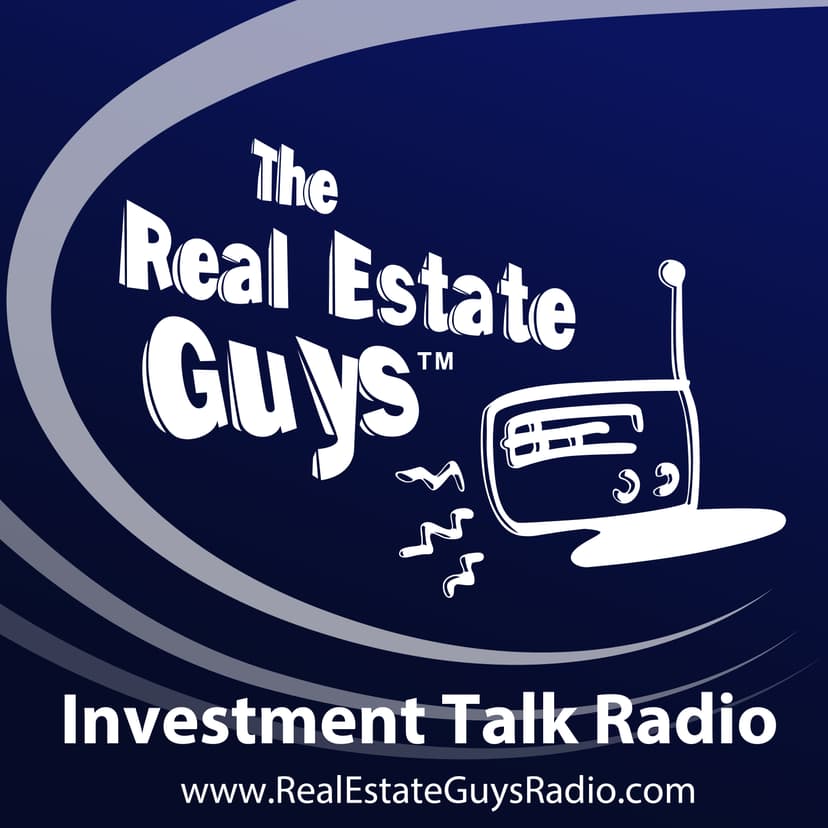 The Real Estate Guys Radio Show - Real Estate Investing Education for Effective Action cover