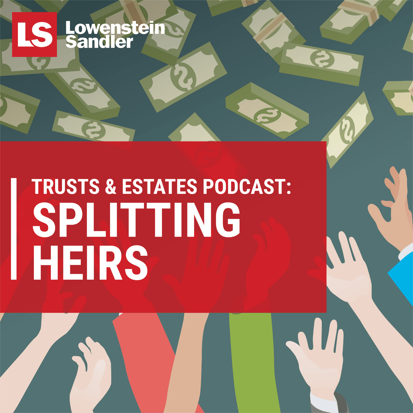 Lowenstein Sandler's Trusts & Estates Podcast: Splitting Heirs cover
