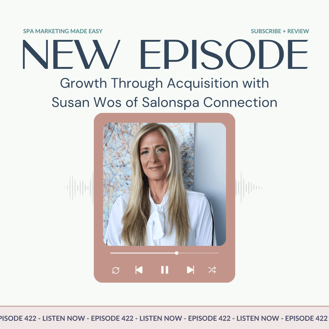 SMME #422 Growth Through Acquisition with Susan Wos of Salonspa Connection - Spa Marketing Made Easy Podcast cover