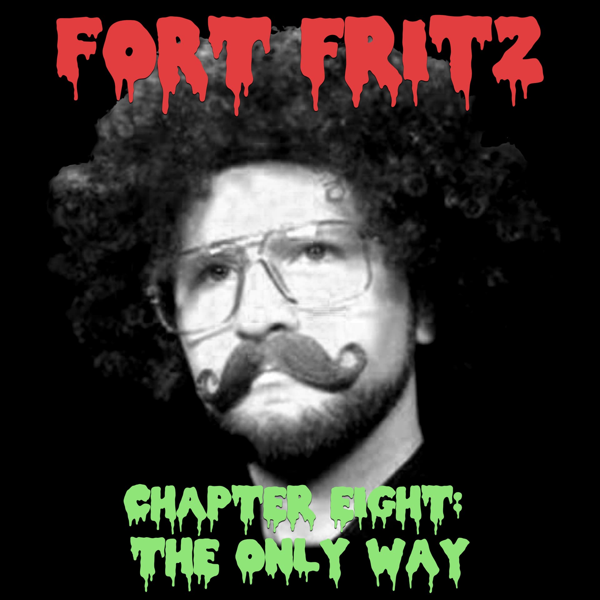 Chapter Eight: The Only Way - Fort Fritz cover