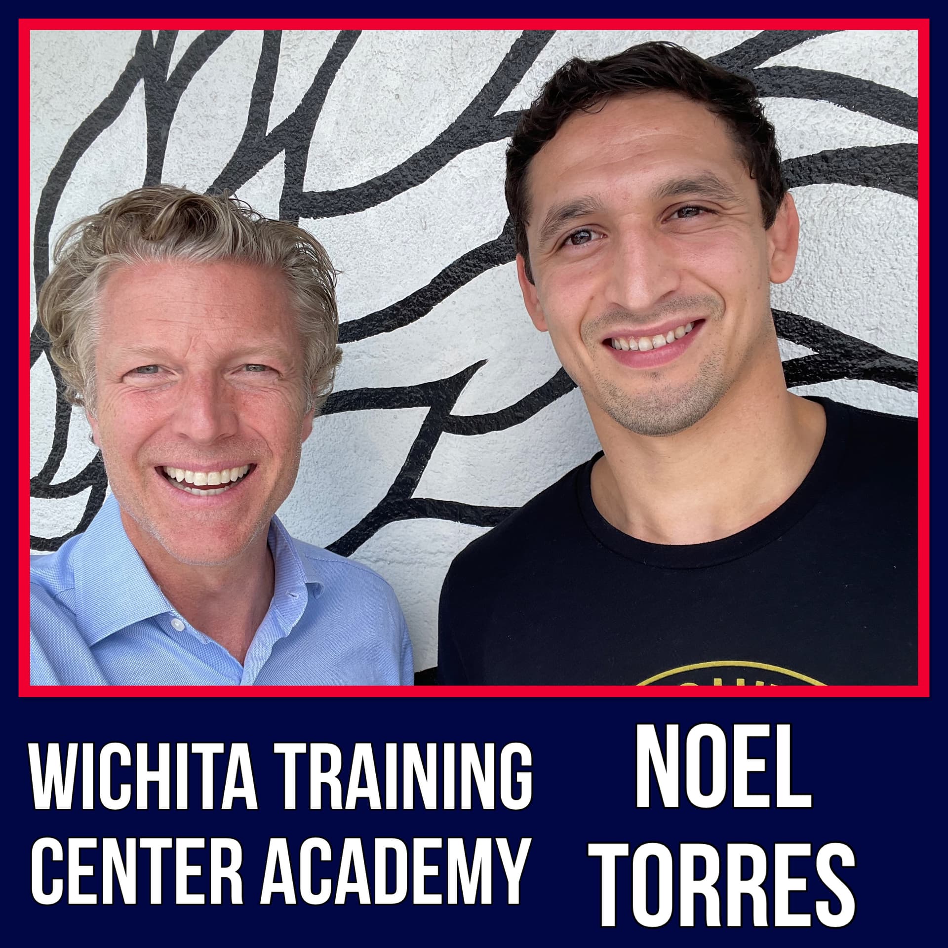 Noel Torres, National Champion Wrestler & Founder, Wichita Training Center - ICTPODCAST cover