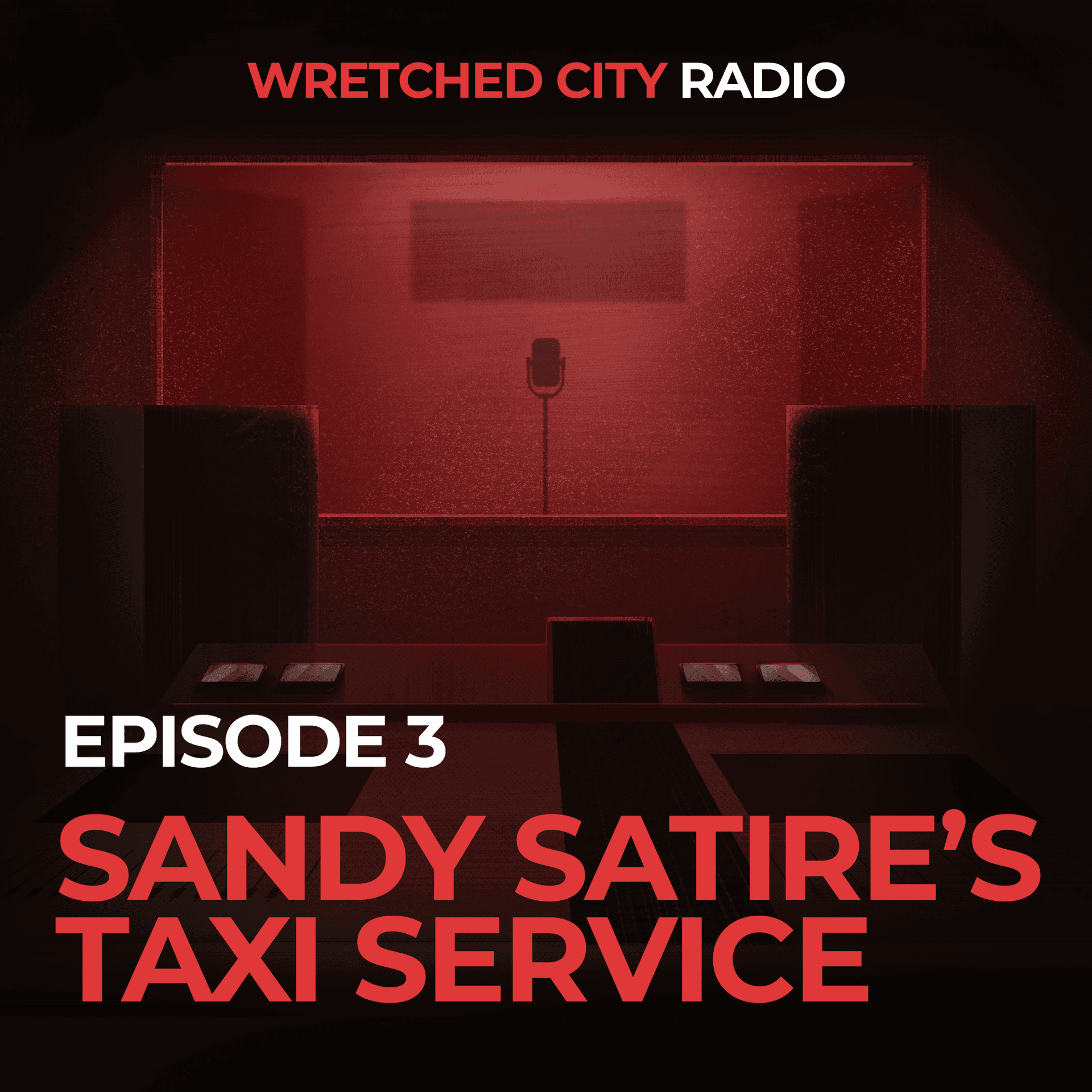 Episode 3: Sandy Satire's Taxi Service - Wretched City Radio cover