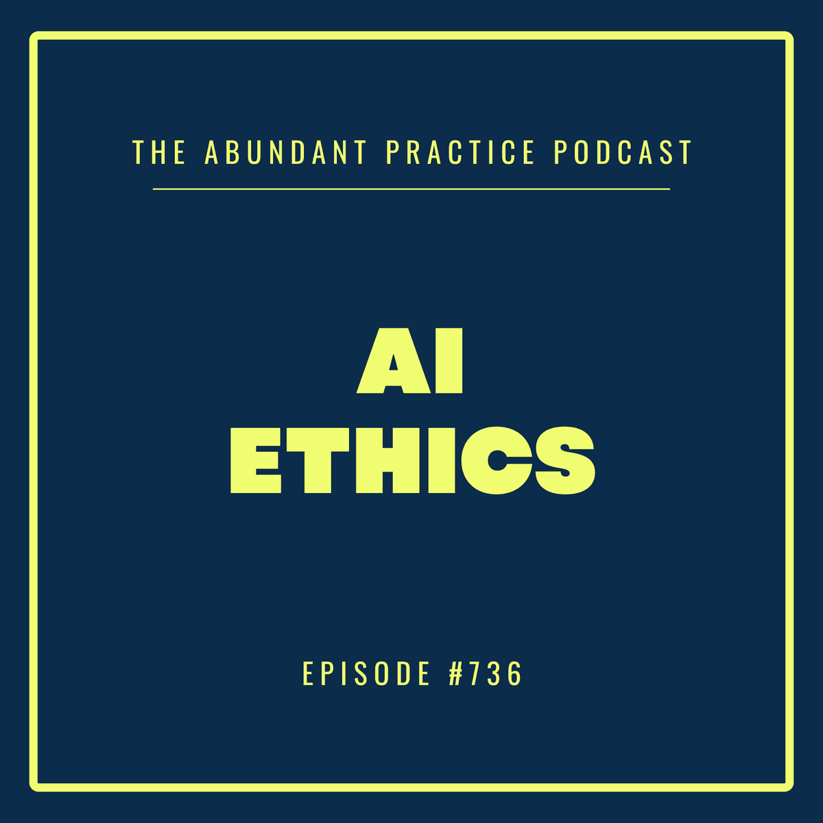 Episode #736: What You Can Use AI For In Private Practice - Abundant Practice Podcast cover