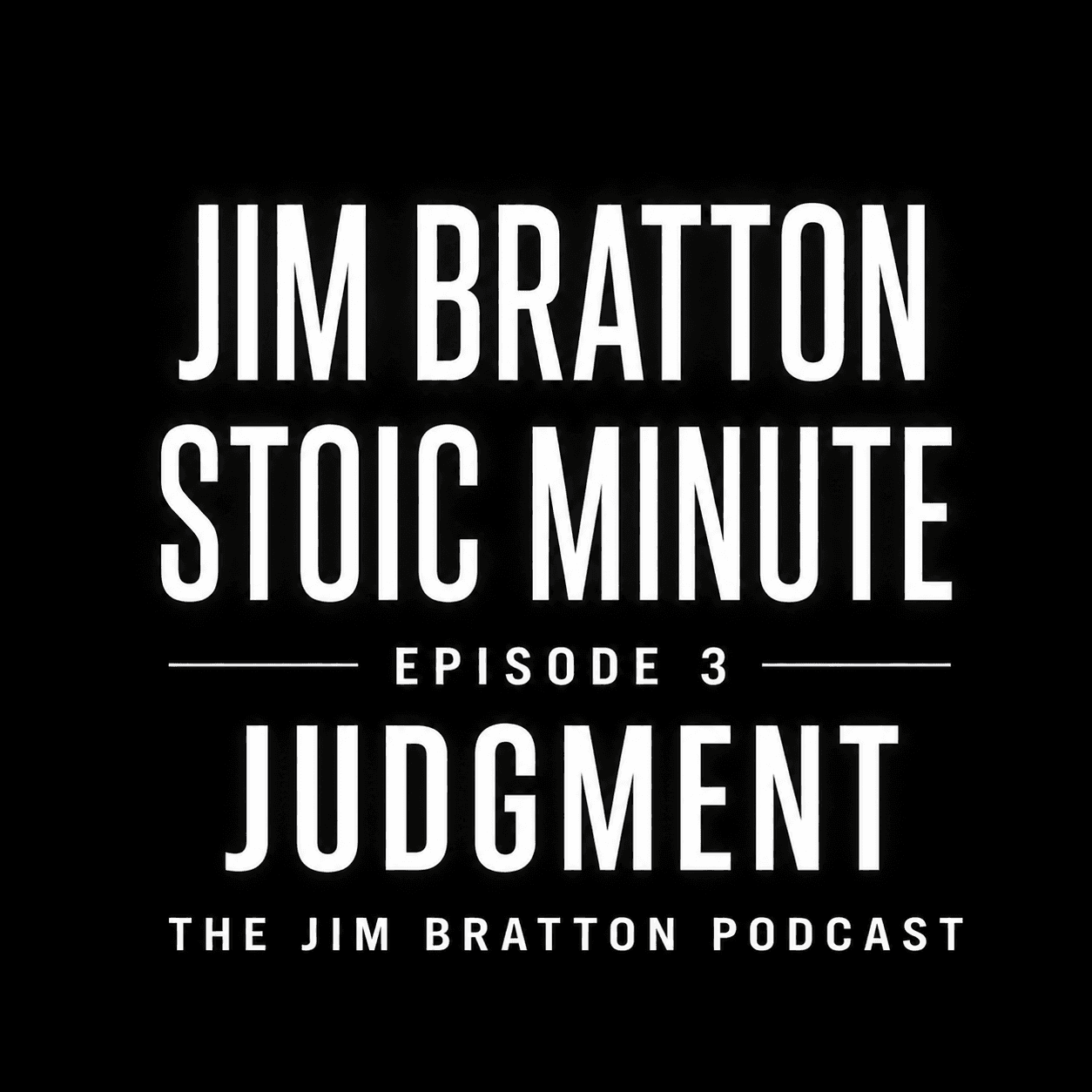 Jim Bratton Stoic Minute 03 — Judgement — Jim Bratton Podcast cover