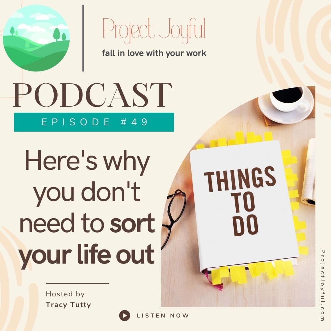 Why you don't need to sort your life out - Project Joyful cover