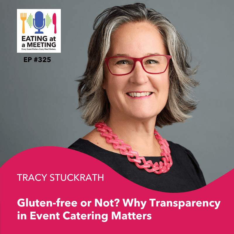 325: Gluten-free or Not? Why Transparency in Event Catering Matters - Eating at a Meeting cover