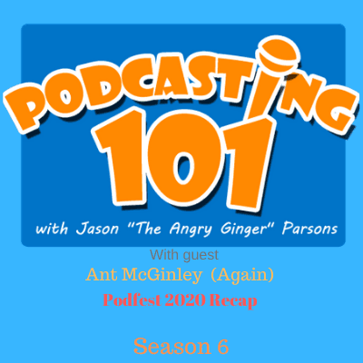 S6E9 Podfest 2020 Recap with Ant McGinley - Podcasting 101 cover