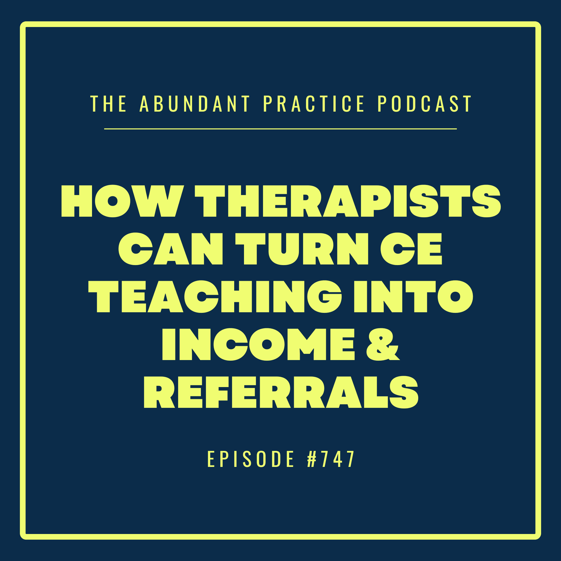 Episode #747: How Therapists Can Turn CE Teaching Into Income, feat. Danielle Keenan-Miller - Abundant Practice Podcast cover