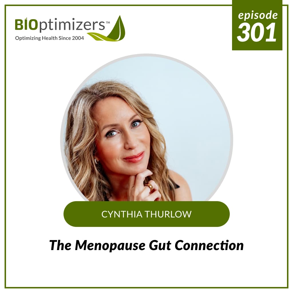 301: The Menopause Gut Connection - with Cynthia Thurlow - BIOptimizers - Awesome Health Podcast cover