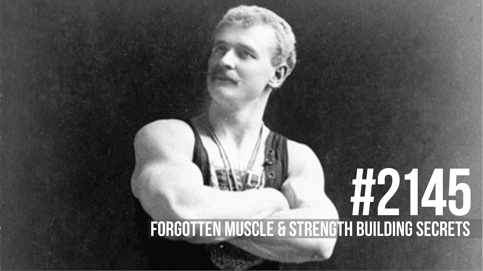 2145: Forgotten Muscle & Strength Building Secrets - Mind Pump: Raw Fitness Truth cover