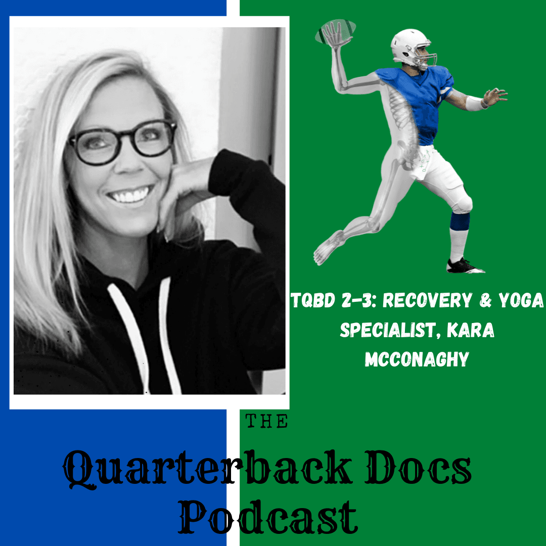 TQBD 2-3: Recovery & Yoga Specialist, Kara McConaghy - The QB Docs Podcast cover