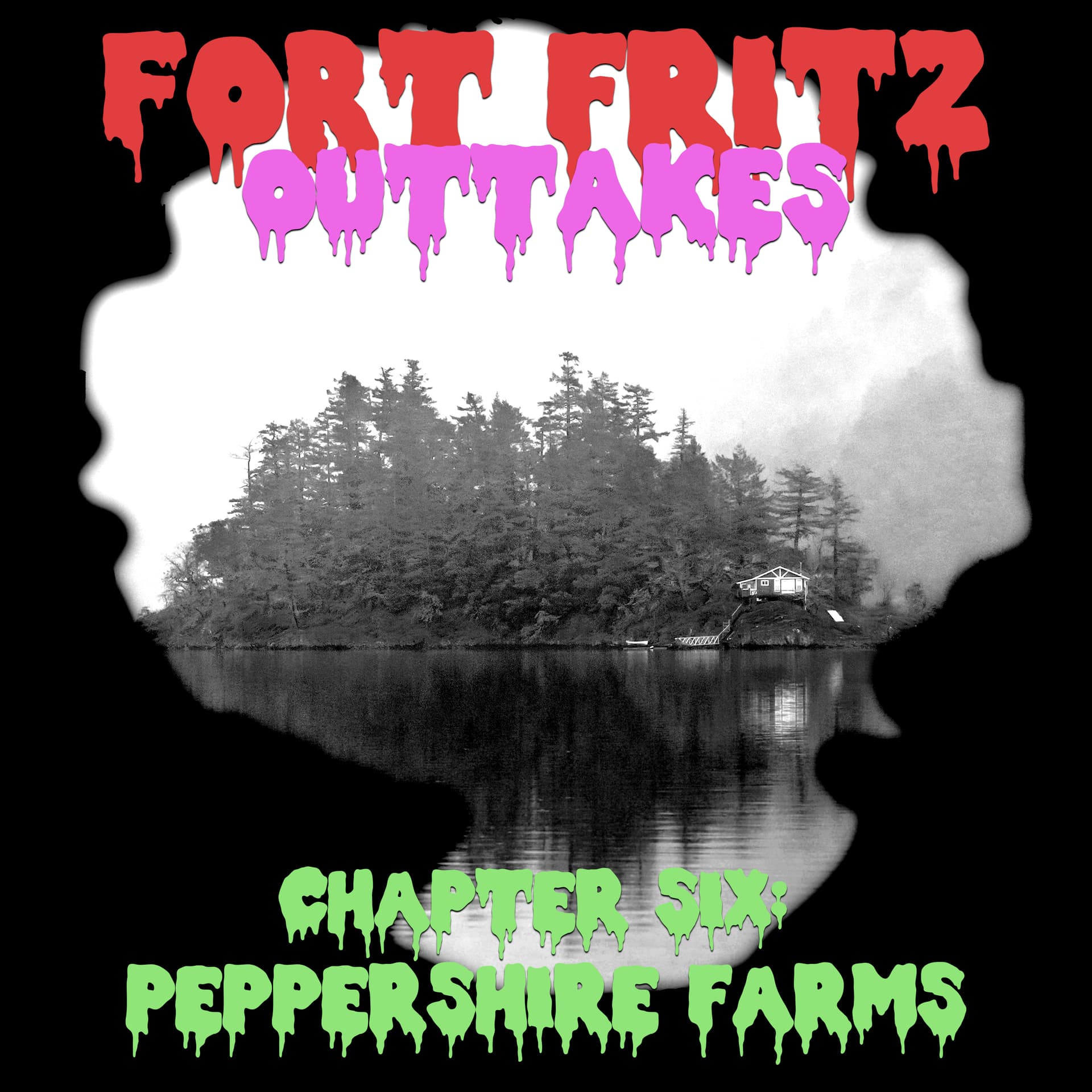 OUTTAKES Chapter Six: Peppershire Farms - Fort Fritz cover