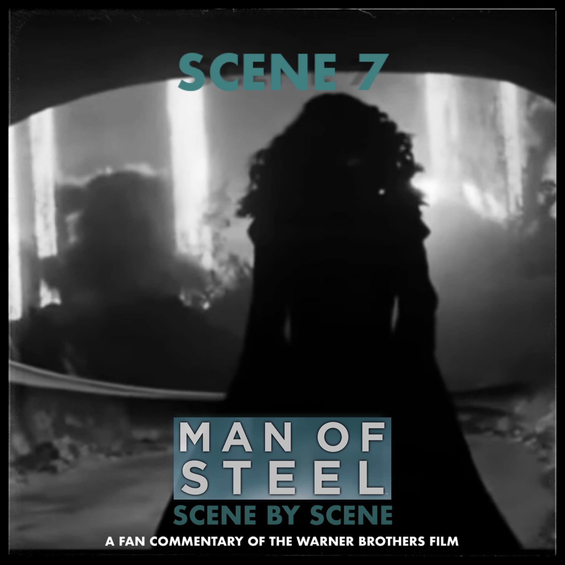 Man of Steel: Scene By Scene - Scene 07: Make a Better World Than Ours - DC Squadcast cover