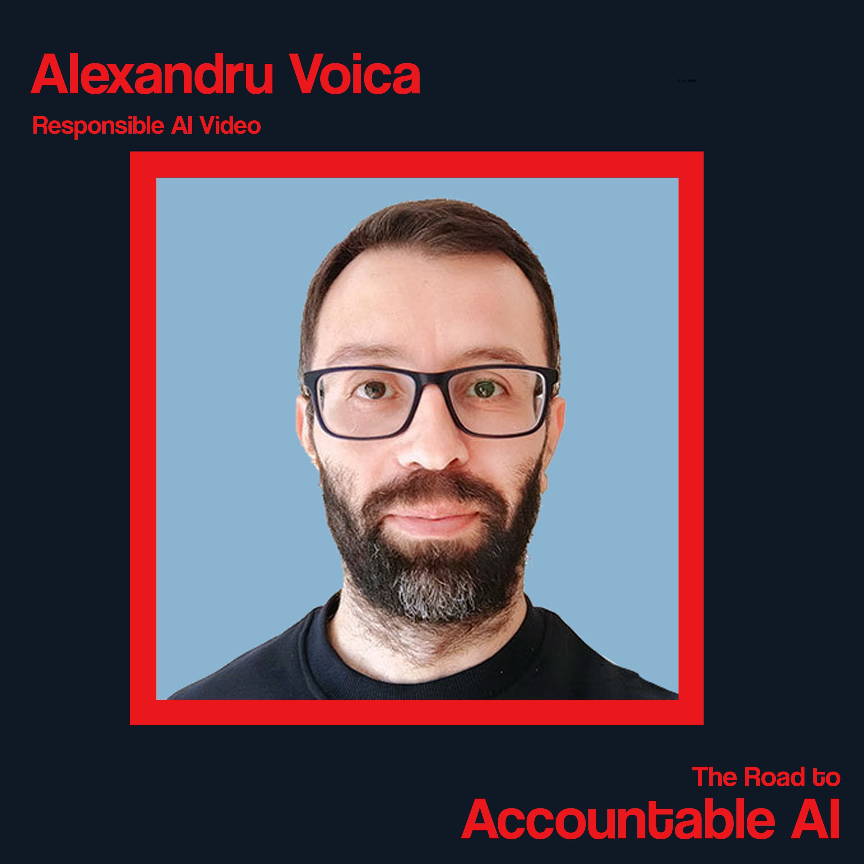 Alexandru Voica: Responsible AI Video - The Road to Accountable AI cover