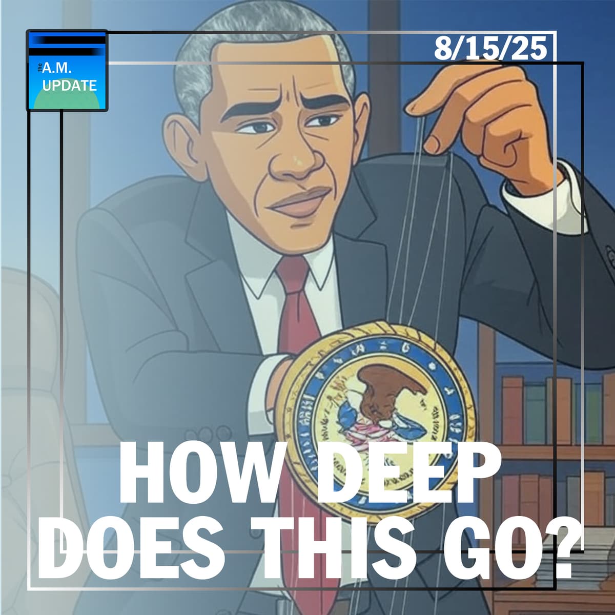 Obama DOJ Blocked Hillary Probe | Trump Cracks Down on Social Security Fraud | AOTMA | 8/15/25 - The A.M. Update cover