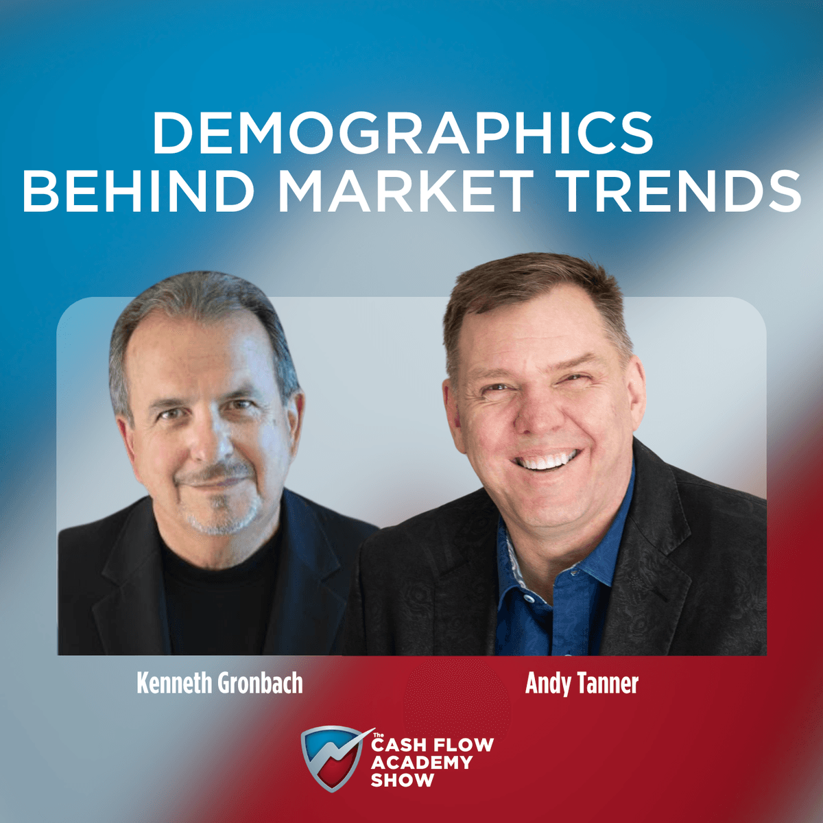 Why Demographics, Not Policymakers, Quietly Control Your Financial Future - The Cash Flow Academy Show cover