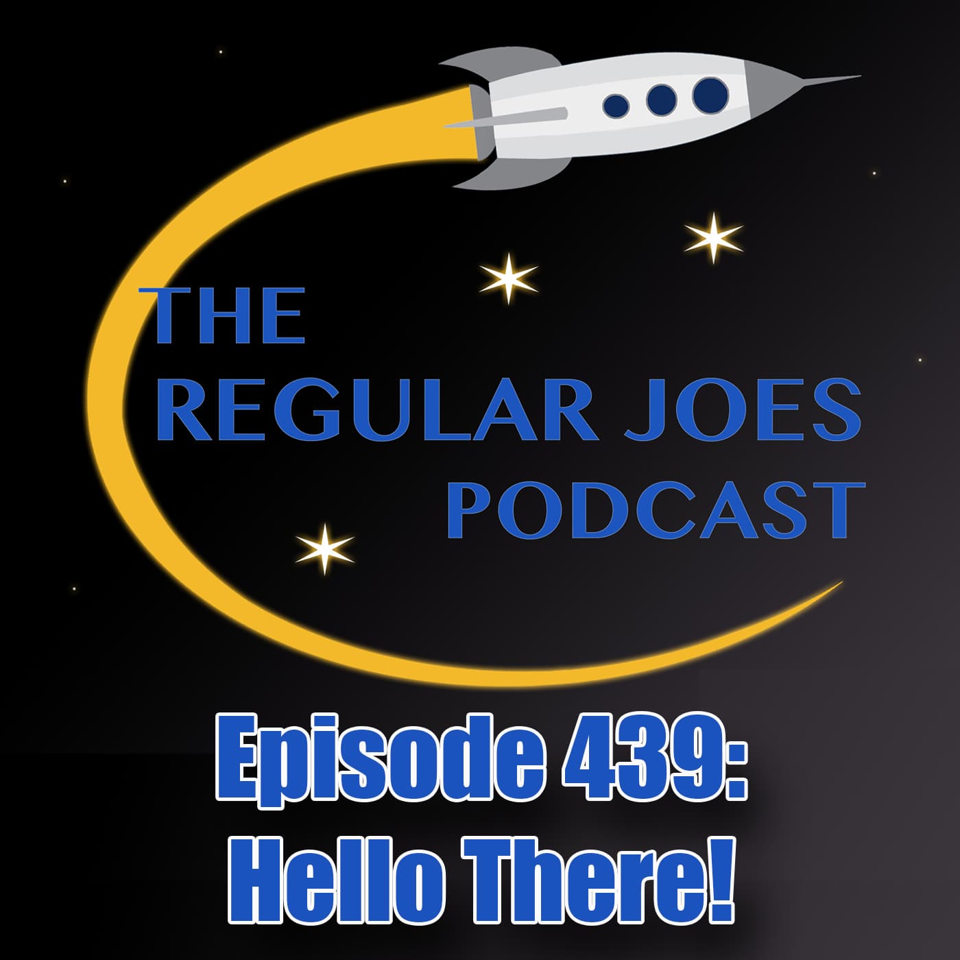 Episode 439: Hello There! - Regular Joes Podcast cover