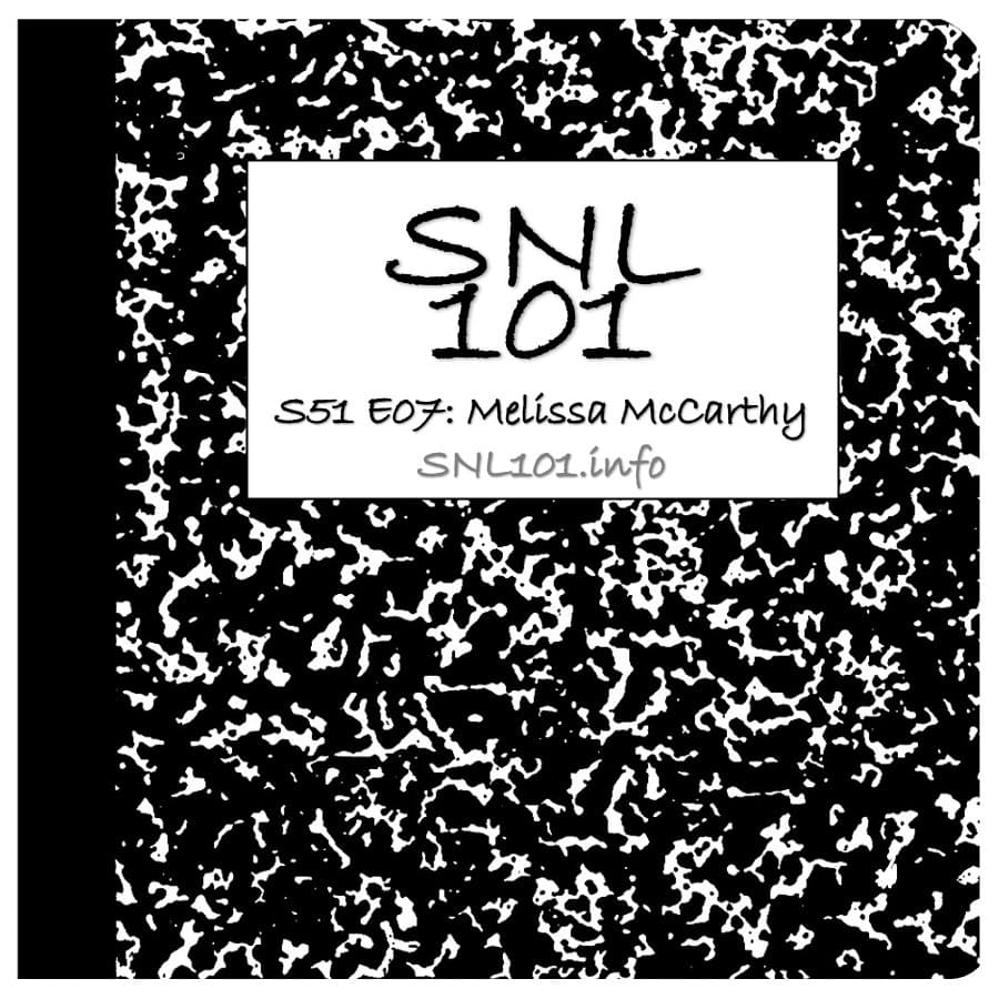 Episode 49: Melissa McCarthy (S51E07) - SNL101 cover