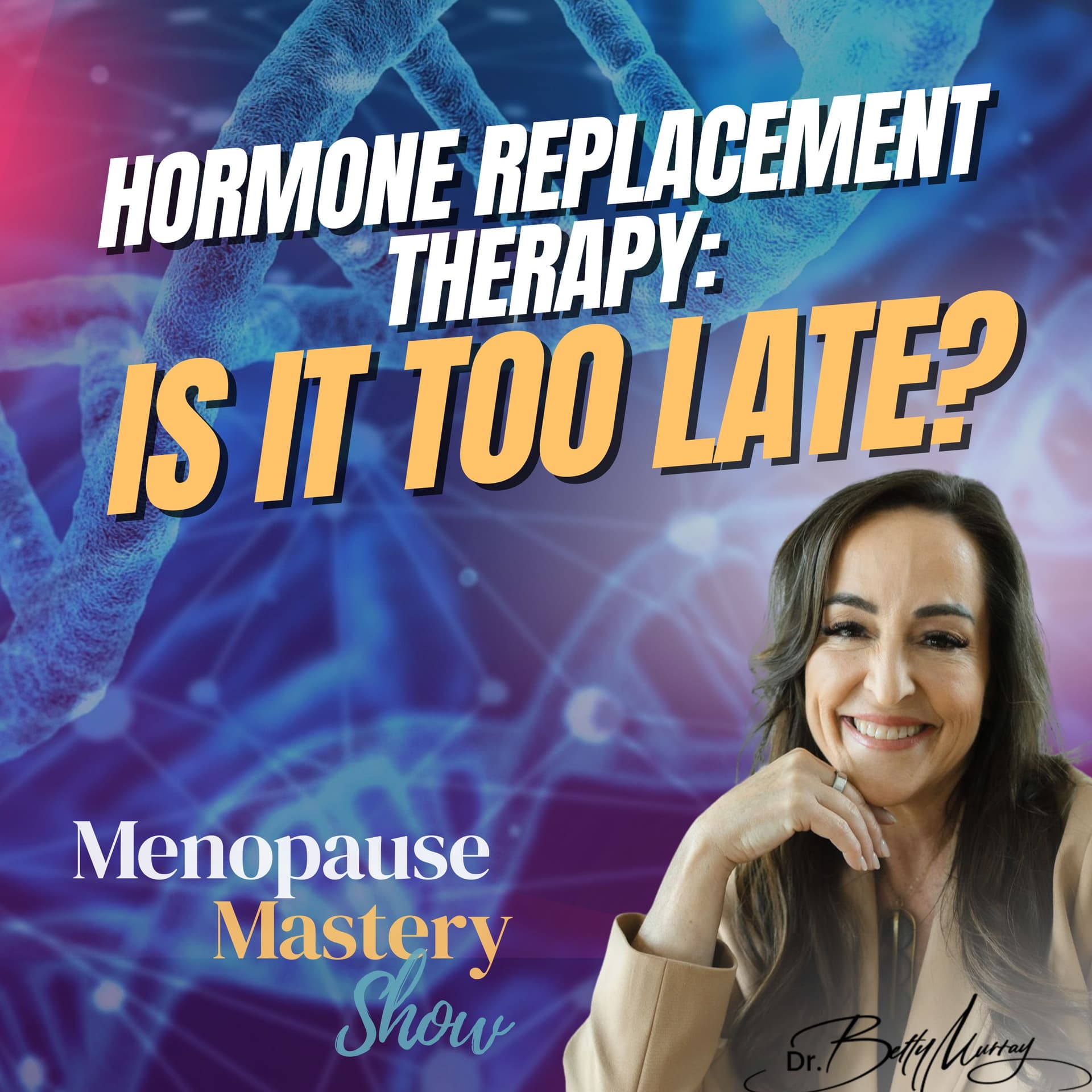Is It Too Late to Start Hormone Replacement Therapy? - Menopause Mastery cover