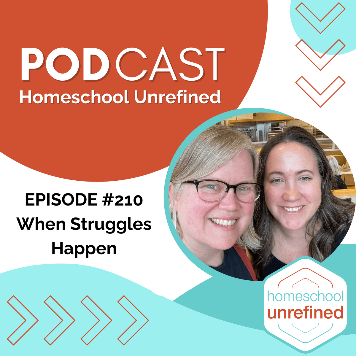 210: When Struggles Happen - Homeschool Unrefined cover