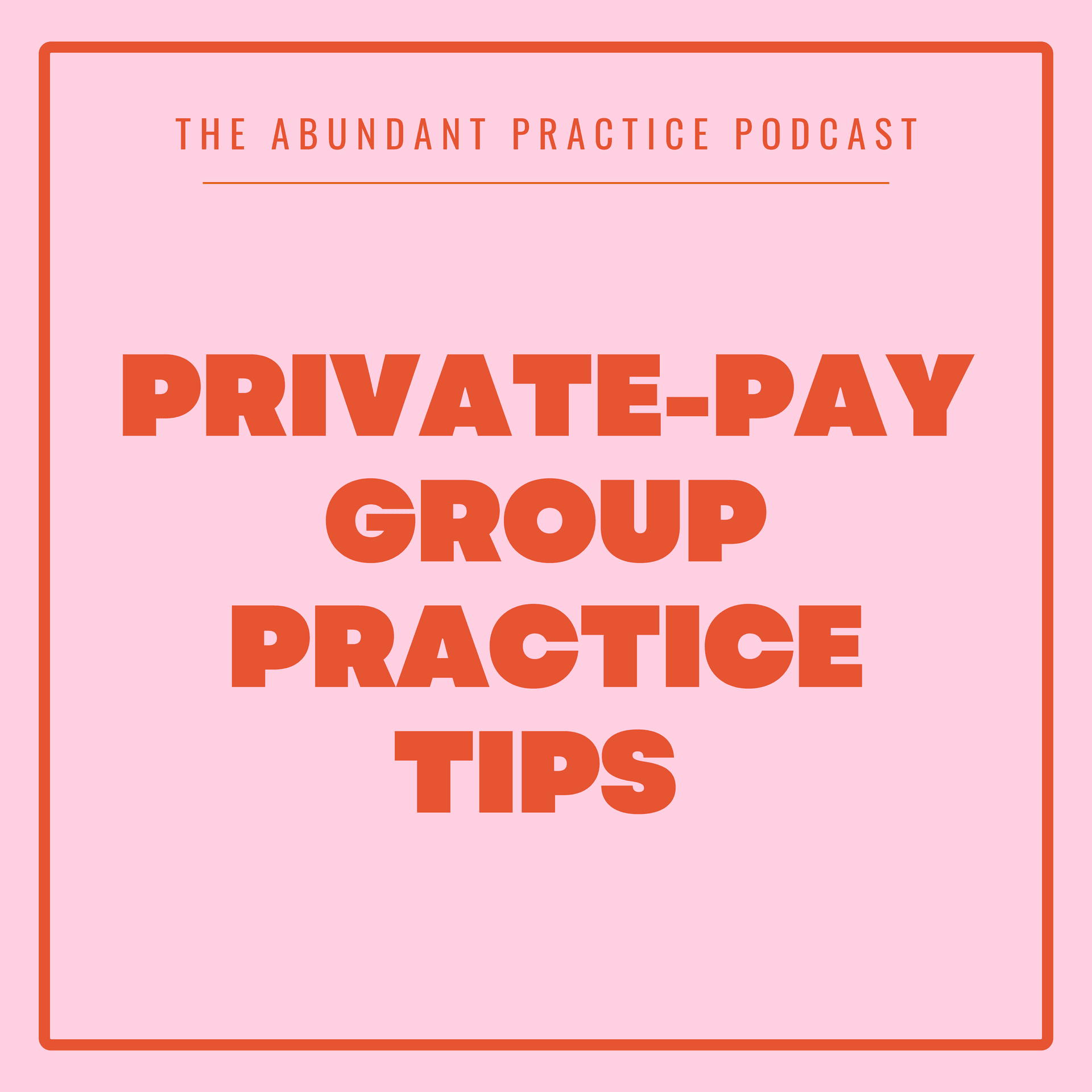 Episode #700: Private-Pay Group Practice Tips, feat. Kelly McCullough - Abundant Practice Podcast cover