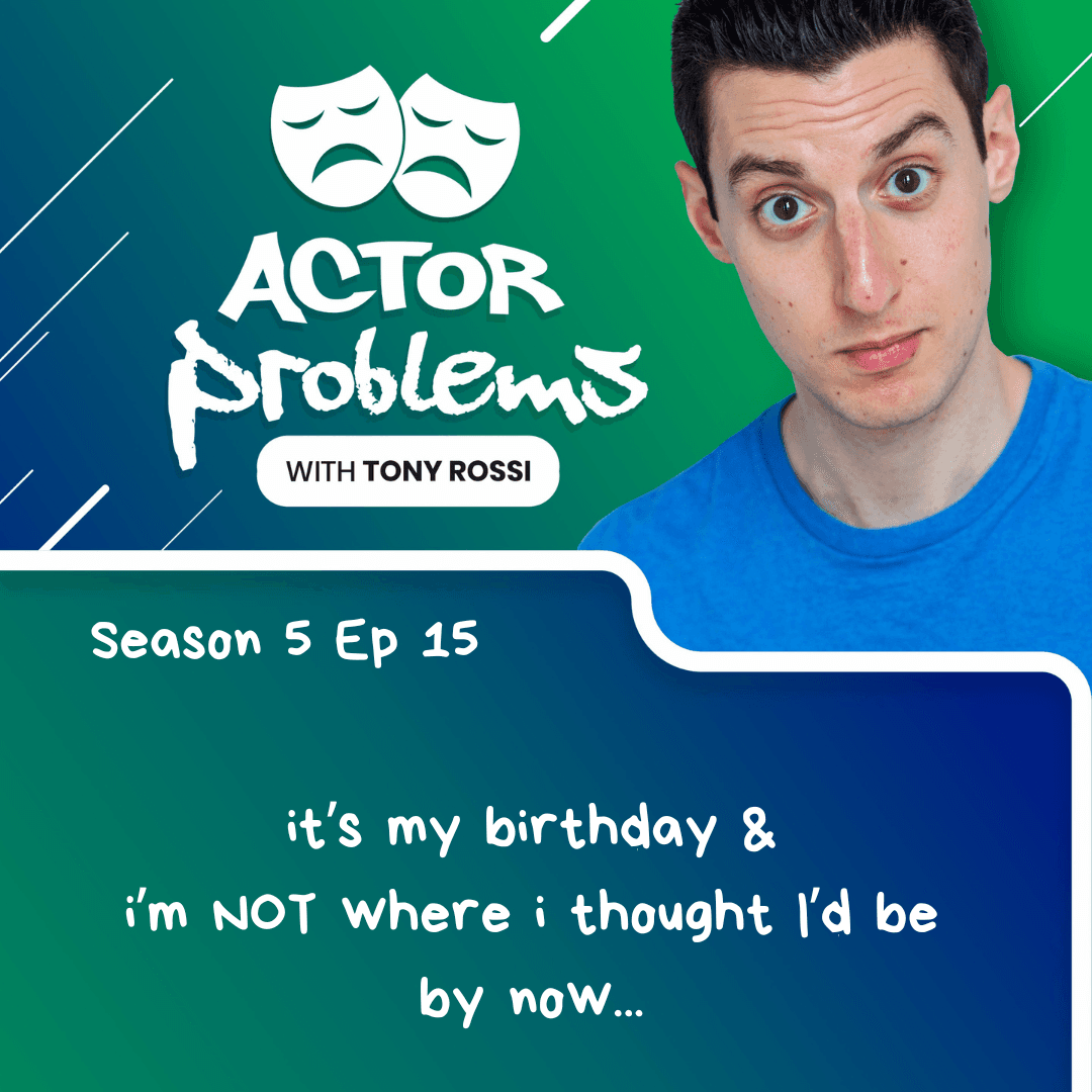 it's my birthday & i'm NOT where i thought i'd be by now...(SEASON FINALE) - Actor Problems cover