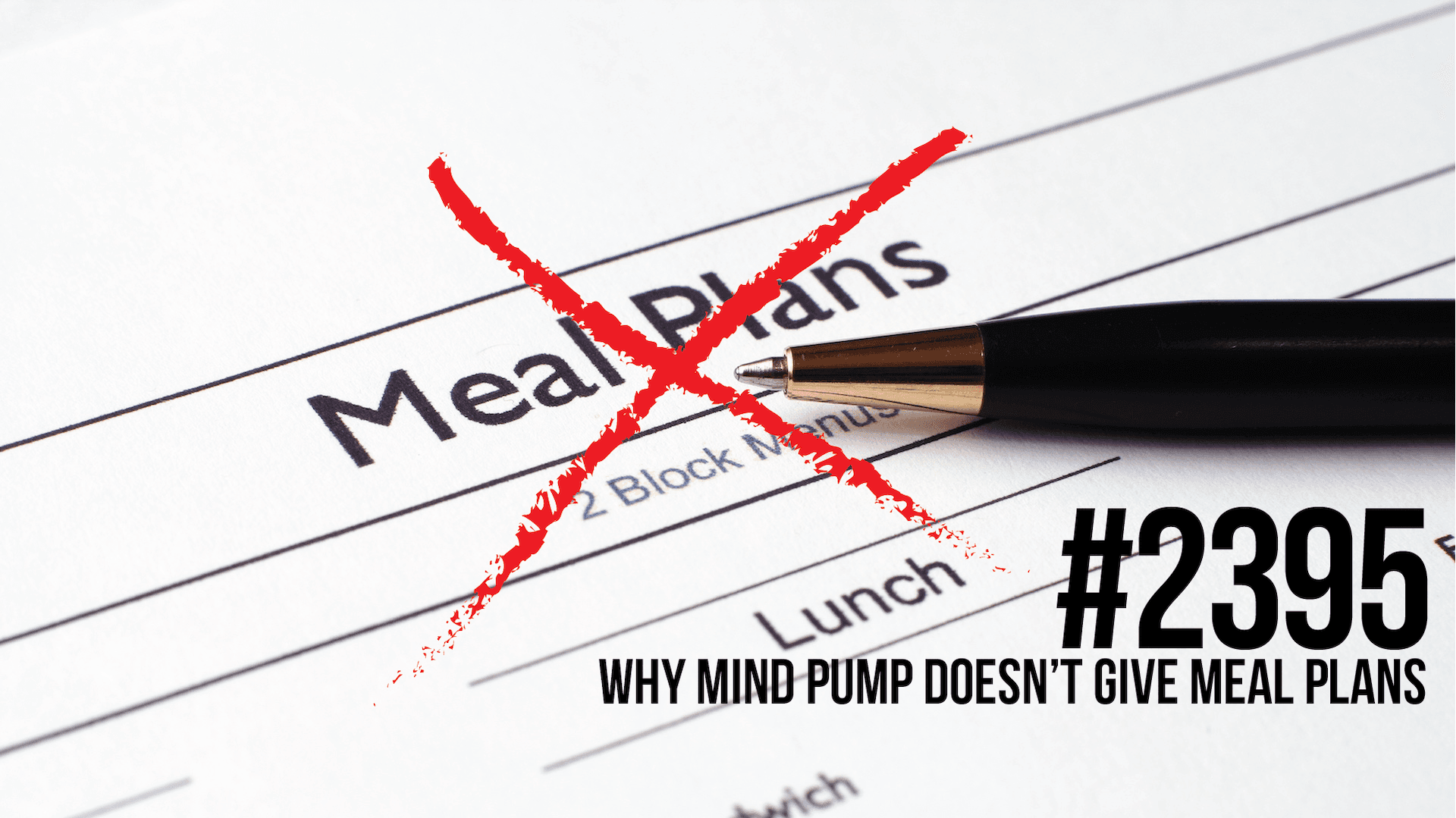 2395: Why Mind Pump Doesn't Give Meal Plans - Mind Pump: Raw Fitness Truth cover