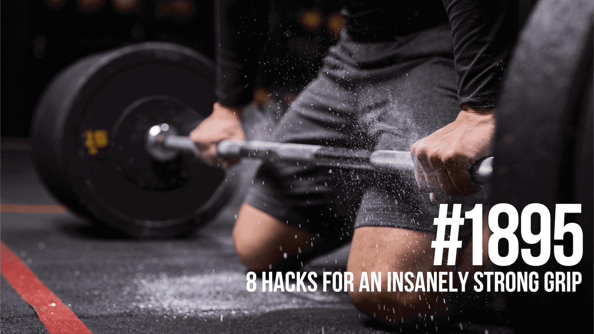 1895: Eight Hacks for an Insanely Strong Grip - Mind Pump: Raw Fitness Truth cover