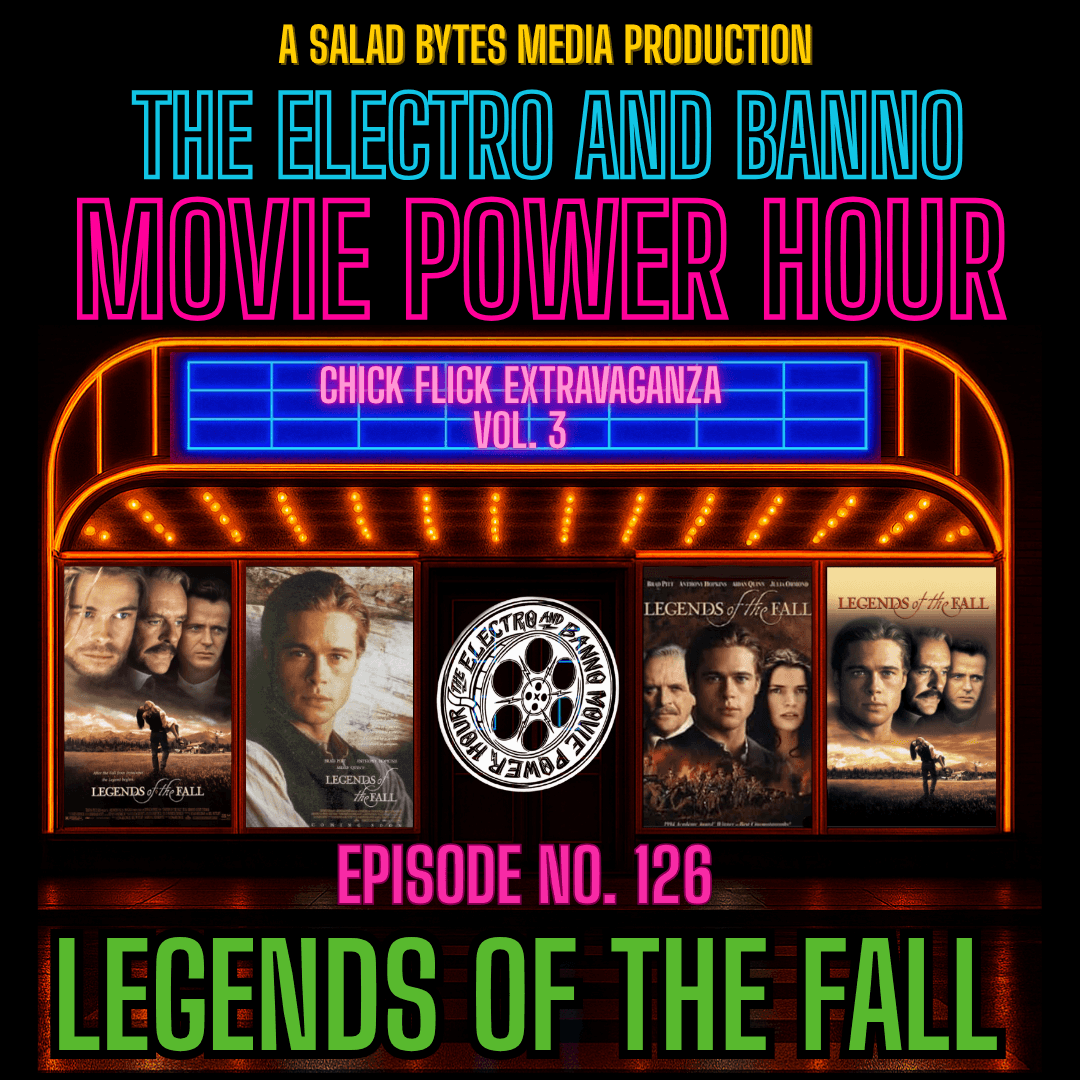 Legends of the Fall - The Electro and Banno Movie Power Hour Podcast cover