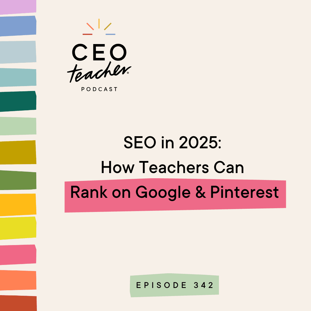 SEO in 2025: How Teachers Can Rank on Google & Pinterest - The CEO Teacher Podcast cover