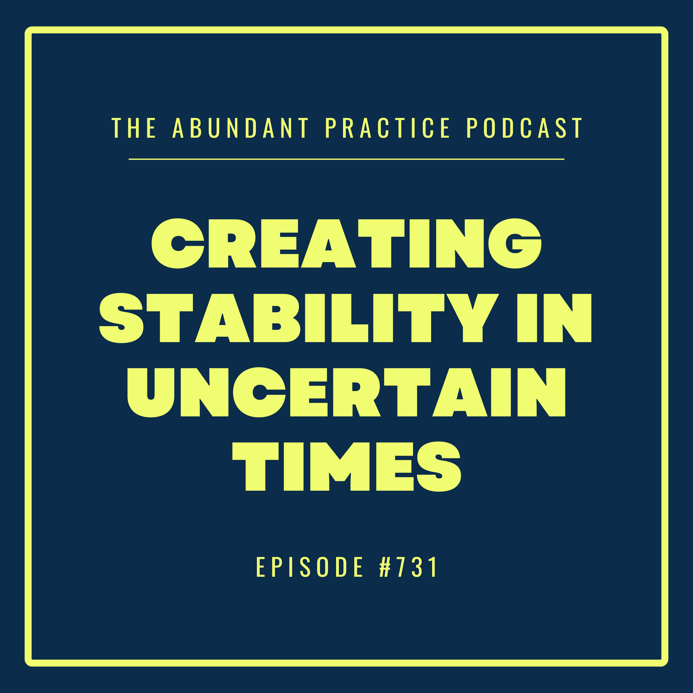 Episode #731: Creating Stability In Uncertain Times, feat. Linzy Bonham - Abundant Practice Podcast cover