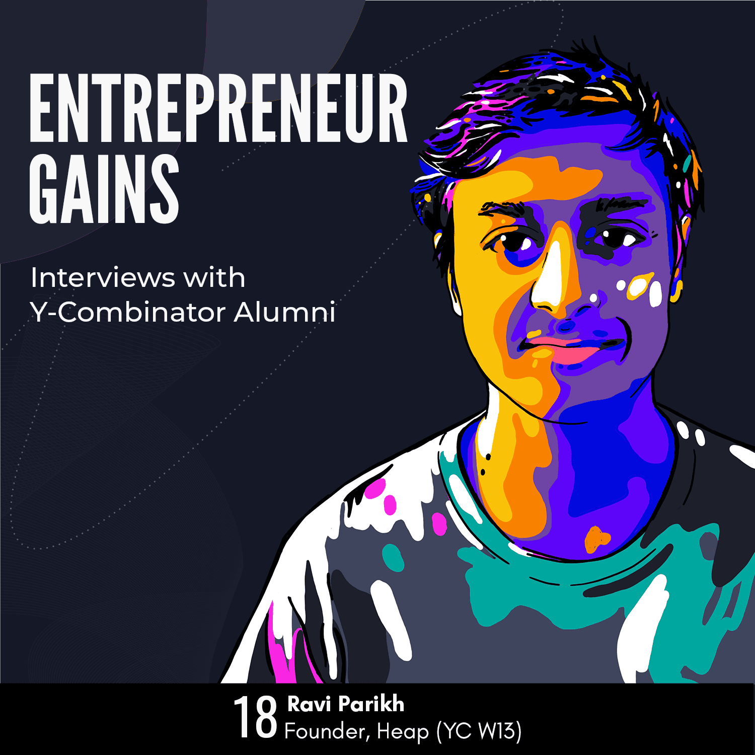 #18: Ravi Parikh - Heap - Y Combinator Alumni Interviews (YC W13) - Entrepreneur Gains cover