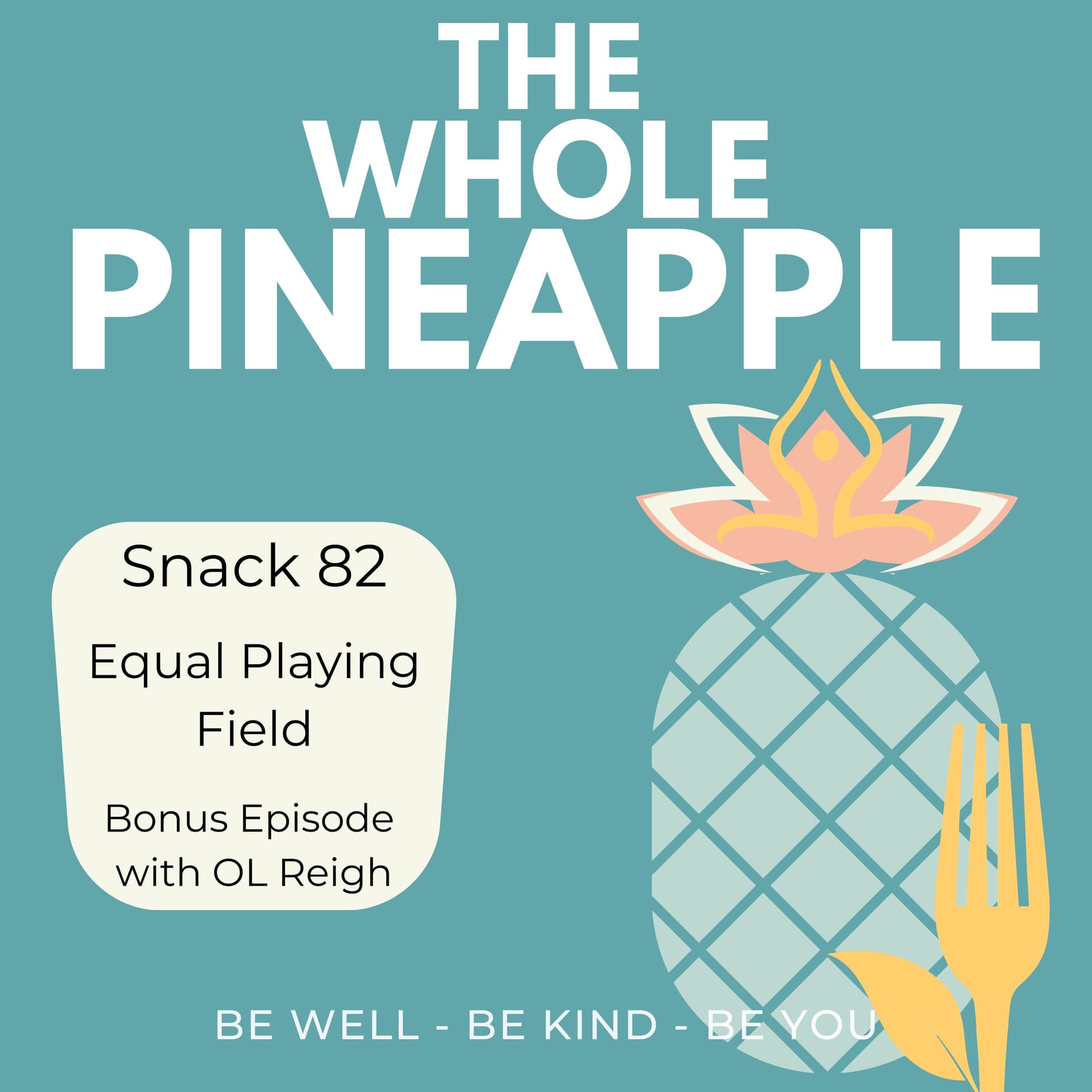 Snack 82: Equal Playing Field: Bonus Episode with OL Reign - The Whole Pineapple cover