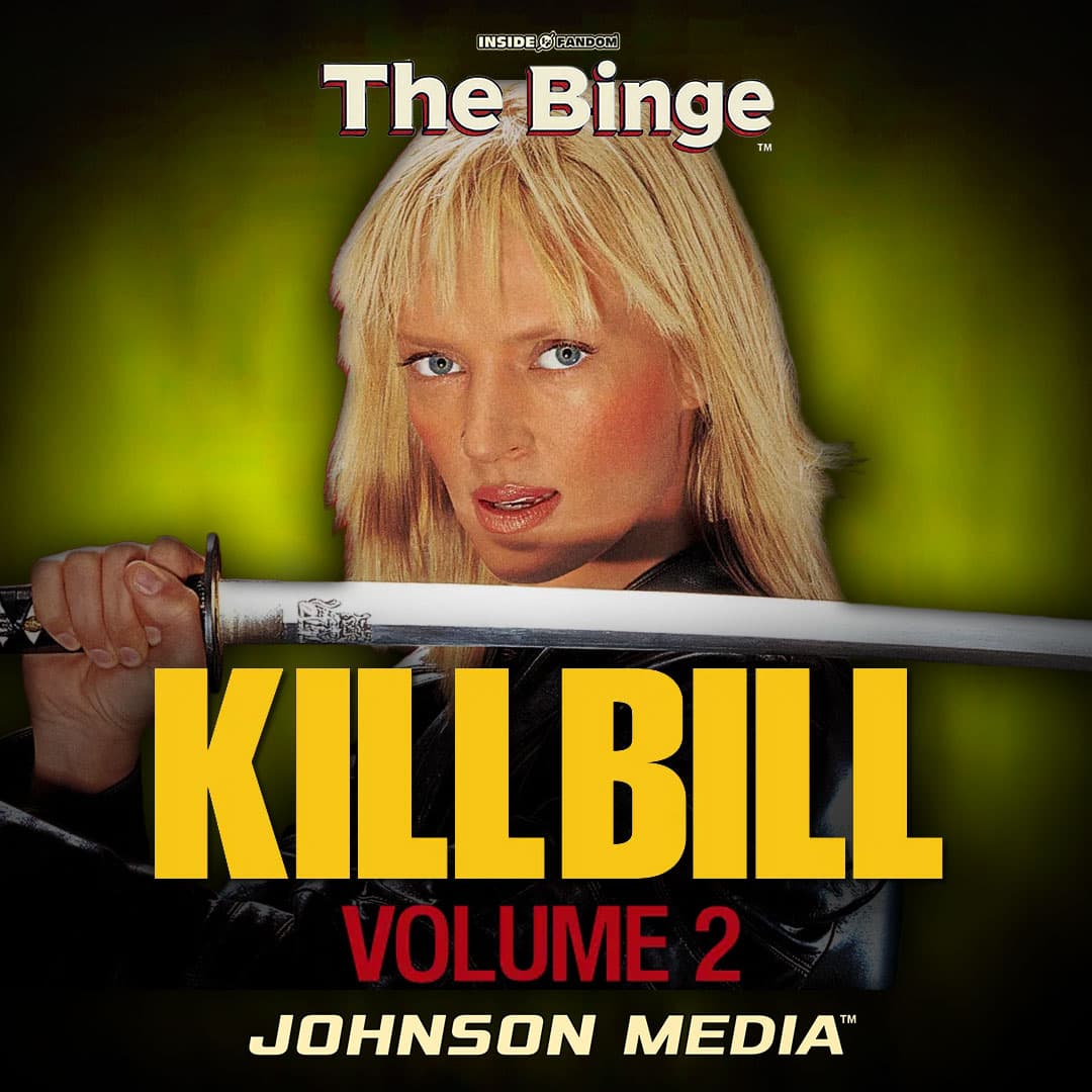 Kill Bill Vol. 2 — Revenge, Redemption & Tarantino's Western Soul | The Binge Podcast - The Binge cover