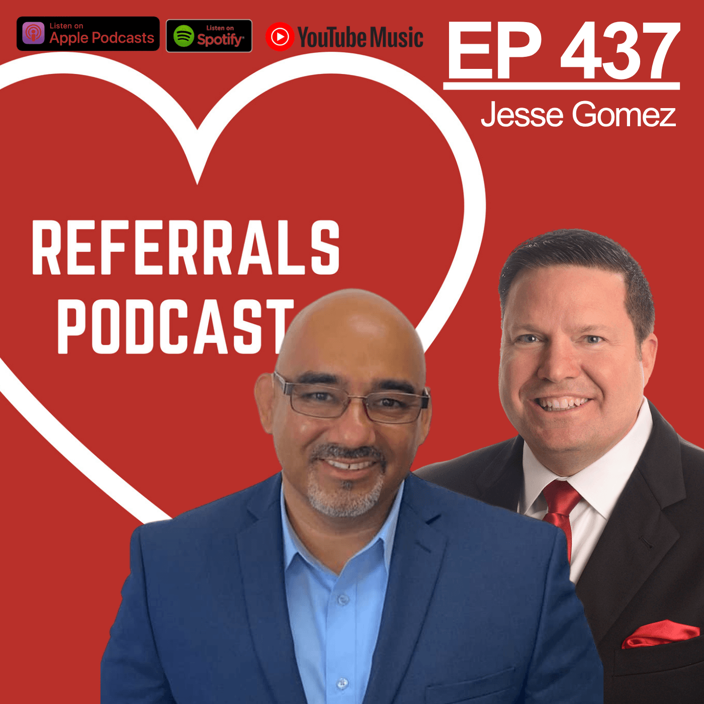 437 He Went From About to Quit to The Fire is Lit. How One Event Sparked a 2.3M Breakthrough with Jesse Gomez and Michael J Maher - REFERRALS PODCAST cover