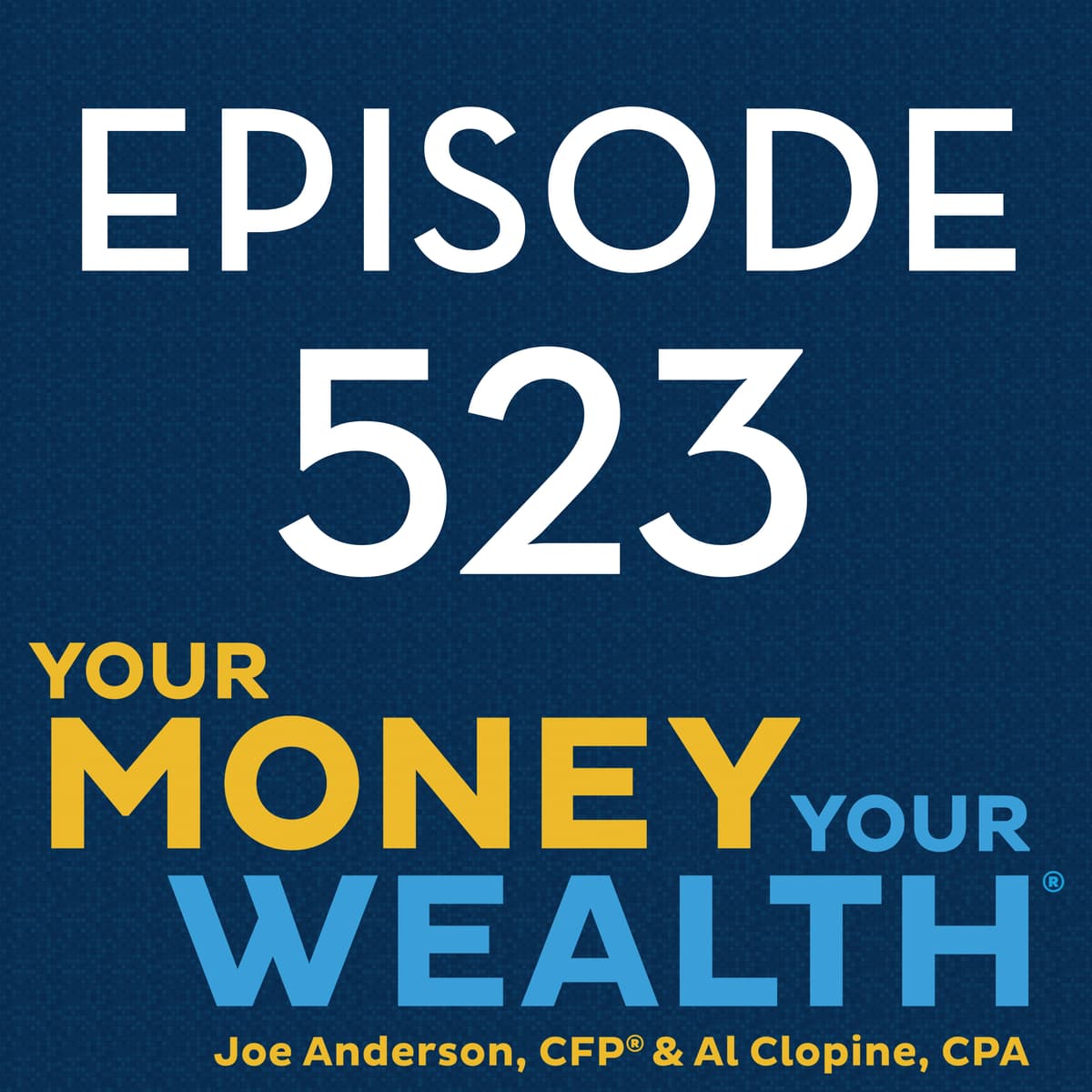 3 Key Predictors of Retirement Happiness - 523 - Your Money, Your Wealth cover